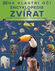 Na vlastní oči - Encyklopedie zvířat - kolektiv autorů - Encyklopedie pro děti Na vlastní oči - Encyklopedie zvířat