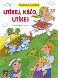 Utíkej, Káčo, utíkej - Říkadla pro nejmenší Utíkej, Káčo, utíkej - Říkadla pro nejmenší