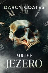 Mrtvé jezero - Darcy Coates - Horory Mrtvé jezero