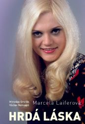 Marcela Laiferová - Hrdá láska - Miroslav Graclík,Václav Nekvapil - Divadlo a film Marcela Laiferová: Hrdá láska
