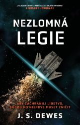 Nezlomná legie - J. S. Dewes - Sci-fi Neúprosná legie