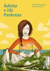 Ádinka v říši Pankreas - Kateřina Blažková - Beletrie pro děti a mládež Ádinka v říši Pankreas