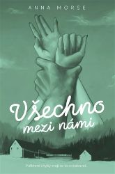 Všechno mezi námi - Anna Morse - Erotické romány Všechno mezi námi
