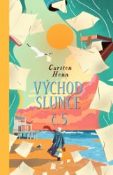 Východ slunce č. 5 - Carsten Henn - Světová beletrie Východ slunce č. 5
