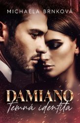 Damiano - Temná identita - Michaela Brnková - Romány pro ženy Damiano - Temná identita