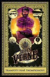 Trampoty páně Thompsonovy - Jules Verne - Romány Trampoty páně Thompsonovy