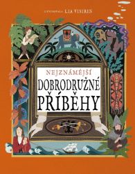 Nejznámější dobrodružné příběhy - Lia Visirin - Dobrodružné knihy pro děti Nejznámější dobrodružné příběhy
