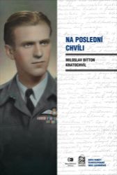 Na poslední chvíli - Miloslav Kratochvíl - Bitton - Biografie a autobiografie Na poslední chvíli