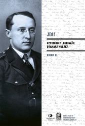 Jdi! - Vzpomínky legionáře Otakara Husáka III. Jdi! - Vzpomínky legionáře Otakara Husáka III.