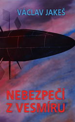 Nebezpečí z vesmíru - Václav Jakeš - Sci-fi Nebezpečí z vesmíru