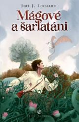Mágové a šarlatáni - Jiří J. Linhart - Česká a slovenská fantasy Mágové a šarlatáni