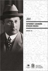 Jdi! - Vzpomínky legionáře Otakara Husáka IV. - Otakar Husák - Politici Jdi! - Vzpomínky legionáře Otakara Husáka IV.