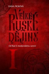 Velké ruské dějiny I - Od Rusi k moskevskému carství Velké ruské dějiny I - Od Rusi k moskevskému carství