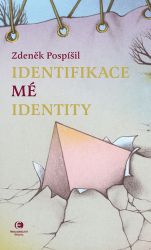Identifikace mé identity - Zdeněk Pospíšil - Mezinárodní vztahy Identifikace mé identity
