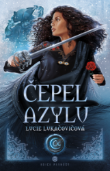 Čepel azylu - Lucie Lukačovičová - Fantasy Čepel azylu