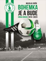 Bohemka je a bude - Kniha druhá (1974-2022) - Miloslav Jenšík - Fotbal Bohemka je a bude - Kniha druhá (1974-2022)