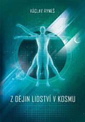 Z dějin lidství v kosmu - Václav Ryneš - Filozofie Z dějin lidství v kosmu