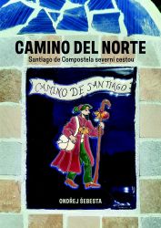 Camino del Norte - Santiago de Compostela severní cestou Camino del Norte - Santiago de Compostela severní cestou