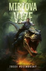 Mirzova vize - Josef Pecinovský - Sci-fi Mirzova vize