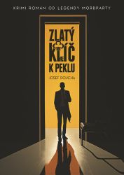 Zlatý klíč k peklu - Krimi román od legendy mordparty Zlatý klíč k peklu - Krimi román od legendy mordparty