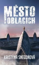 Město v oblacích - Kristýna Sněgoňová - Sci-fi Město v oblacích