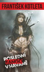 Poslední tango v Havaně - František Kotleta - Fantasy Poslední tango v Havaně
