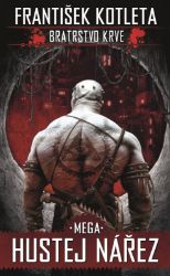 Mega hustej nářez - Bratrstvo krve 3 - František Kotleta - Fantasy Mega hustej nářez - Bratrstvo krve 3