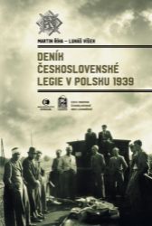 Deník Československé legie v Polsku 1939 Deník Československé legie v Polsku 1939