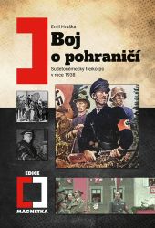 Boj o pohraničí - Sudetoněmecký freikorps v roce 1938 - Emil Hruška - Druhá světová válka Boj o pohraničí - Sudetoněmecký freikorps v roce 1938