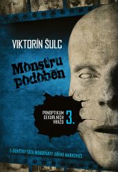 Monstru podoben - Panoptikum sexuálních vražd 3. Monstru podoben - Panoptikum sexuálních vražd 3.