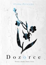 Dozorce - Román z ženské věznice 50. let Dozorce - Román z ženské věznice 50. let
