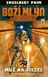 Boží mlýn s turbem 1 - Muž na stezce - Engelbert Prim - Fantasy Boží mlýn s turbem 1 - Muž na stezce