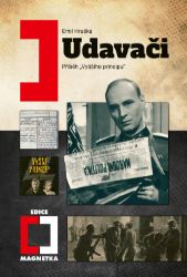 Udavači - Příběh „Vyššího principu“ Udavači - Příběh „Vyššího principu“