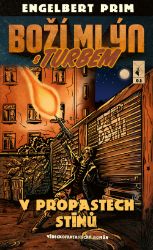 Boží mlýn s turbem 2 - V propastech stínů - Engelbert Prim - Sci-fi Boží mlýn s turbem 2 - V propastech stínů
