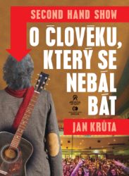 O člověku, který se nebál bát - Second hand show - Jan Krůta - Český humor a satira O člověku, který se nebál bát - Second hand show