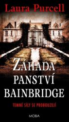 Záhada panství Bainbridge - Laura Purcell - Historické romány Záhada panství Bainbridge