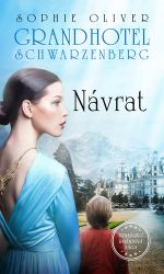 Grandhotel Schwarzenberg - Návrat do lázní - Sophie Oliver - Romány Grandhotel Schwarzenberg - Návrat do lázní