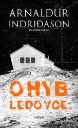 Ohyb ledovce - Islandská krimi - Arnaldur Indridason - Dobrodružné romány Ohyb ledovce - Islandská krimi