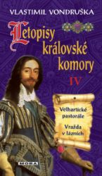 Letopisy královské komory IV. - Velhartické pastorále / Vražda v lázních Letopisy královské komory IV. - Velhartické pastorále / Vražda v lázních