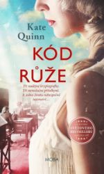 Kód růže - Kate Quinn - Historické romány Kód růže