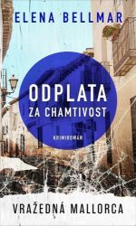 Odplata za chamtivost - Elena Bellmar - Světové detektivky Odplata za chamtivost