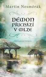 Démon přichází v mlze - Martin Nesměrák - Historické romány Démon přichází v mlze