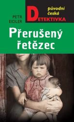Přerušený řetězec - Petr Eidler - České a slovenské detektivky Přerušený řetězec