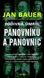 Podivná úmrtí panovníků a panovnic - Jan Bauer - Literatura faktu Podivná úmrtí panovníků a panovnic