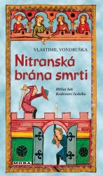 Nitranská brána smrti - Vlastimil Vondruška - Historické detektivky Nitranská brána smrti