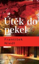 Útěk do pekel - František Niedl - Historické romány Útěk do pekel