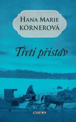 Třetí přístav - Hana Marie Körnerová - Romány Třetí přístav