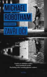 Zavři oči - Michael Robotham - Thrillery Zavři oči