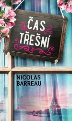 Čas třešní - Nicolas Barreau - Romány Čas třešní