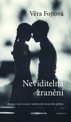 Neviditelná zranění - Věra Fojtová - Světová beletrie Neviditelná zranění
